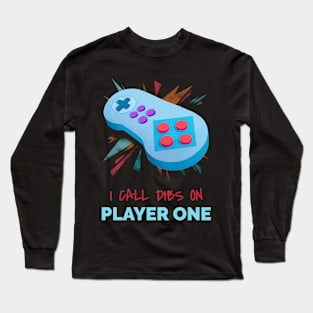 I CALL DIBS ON PLAYER ONE Long Sleeve T-Shirt